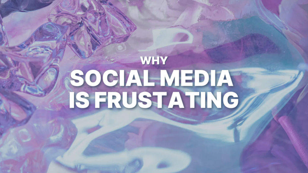 Why Social Media Management is Frustrating